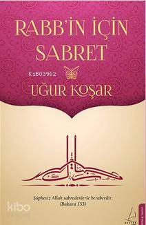 Rabb'in İçin Sabret - Uğur Koşar
