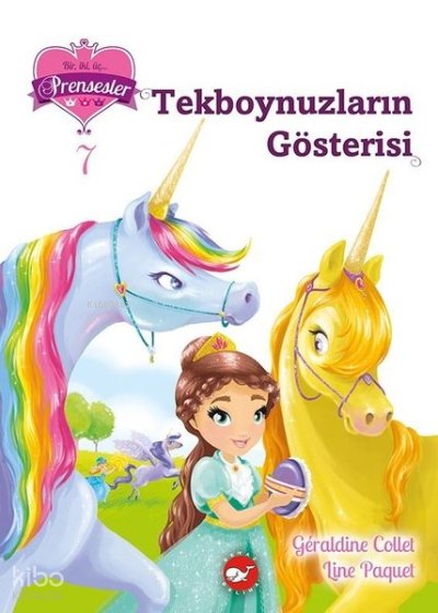 Tekboynuzların Gösterisi - Bir iki üç Prensesler 7 - Geraldine Collet